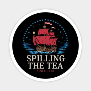 Spilling The Tea Since 1773 Red White Blue Funny 4th Of July Magnet